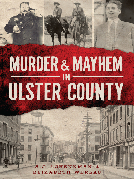 Title details for Murder and Mayhem in Ulster County by A.J. Schenkman - Available